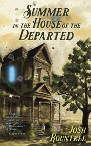 The words "Summer in the House of the Departed" are centered at the top of the image, and "Josh Rountree" is at the bottom right corner. The sky is a faded yellow cloudscape. A washed-out brown colored Victorian home fills the left side of the image, and a tall tree fills the right edge. The overall effect is like a hazy memory.