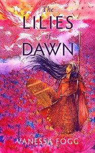 Book cover with the words "The Lilies of Dawn" at the top and "Vanessa Fogg" at the bottom. The image is an illustration in bright pink and orange, featuring a young Asian girl with long black hair standing in a field of brilliant pink water lilies. Stylized cranes in orange tones are descending on the field.