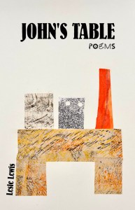 Book cover features the words: John's Table, Poems, Lesle Lewis. The background is light gray, with a sytlized blocky table and three geometric shapes.